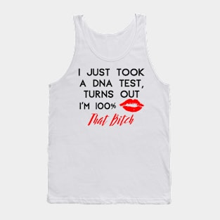 Turns out I'm 100% That Bitch Tank Top